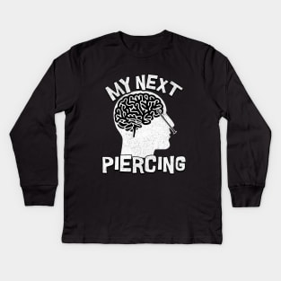 My Next Piercing Kids Long Sleeve T-Shirt